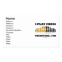 I Play Chess Therefore, I Am (Chess Saying) Business Card Template