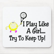 I Play Like A Girl Try To Keep Up Tennis Mouse Mat