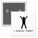I Pooped Today Button