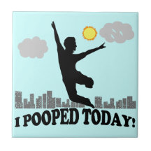 I Pooped Today Ceramic Tile