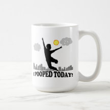 I Pooped Today Coffee Mugs