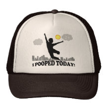 I Pooped Today Hats