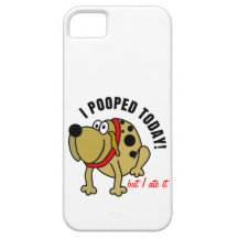I Pooped Today iPhone 5 Cover