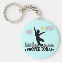 I Pooped Today Keychains