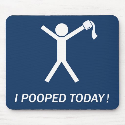 I pooped today! mousepads