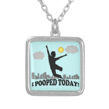 I Pooped Today Pendant