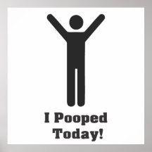 i pooped today print
