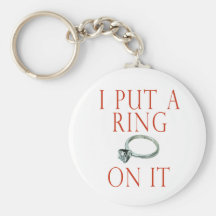 I Put a Ring on It Groom Engagement Key Chain