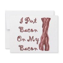 I Put Bacon On My Bacon