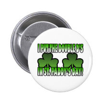 I Put the Double D's in St. Paddy's Day Button