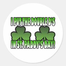 I Put the Double D's in St. Paddy's Day Sticker
