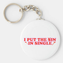 I Put The Sin In Single Keychains