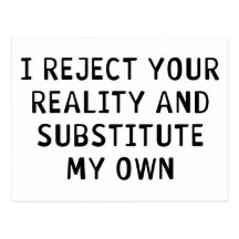 I Reject Your Reality Post Card