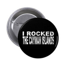 I Rocked Cayman Islands Pinback Button
