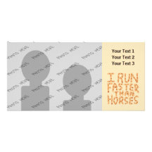 I Run Faster Than Horses. Slogan. Photo Greeting Card