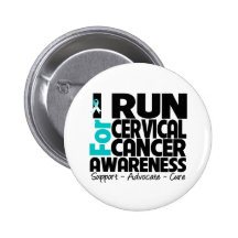 I Run For Cervical Cancer Awareness Button