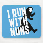 I Run with Nuns Mousepads