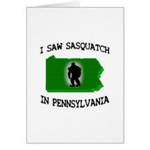 I Saw Sasquatch In Pennsylvania Greeting Cards