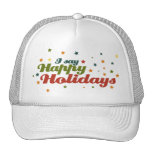 I say Happy Holidays Hat