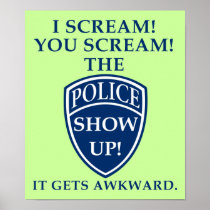 I Scream You Scream Funny Poster Sign posters