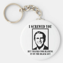 I SCREWED YOU BUT THANKS FOR BLAMING IT ON THE BLA KEY CHAIN