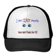 "I see crazy people" Trucker Hats