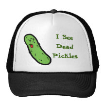 I See Dead  Pickles Trucker Hats