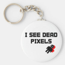 I See Dead Pixels Key Chains