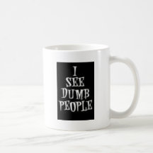 I See Dumb People Mug