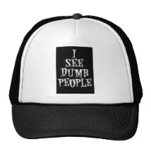 I See Dumb People Trucker Hat