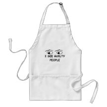 I see guilty people apron
