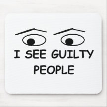 I see guilty people mouse mats