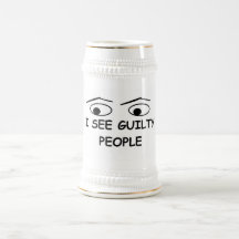 I see guilty people mugs