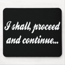 I Shall Proceed and Continue Mousepad
