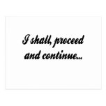 I Shall Proceed and Continue Postcards