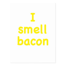 I Smell Bacon Post Cards