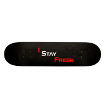 I Stay Fresh Skate Boards