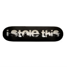 I stole this skate board