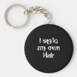I style my own Hair. Black and White. Keychain