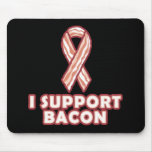 I Support Bacon Mouse Pad
