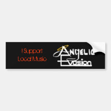 I Support Local Music Angelic Evasion Bumper Stickers