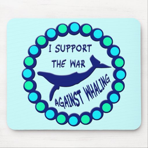 I SUPPORT THE WAR AGAINST WHALING MOUSEPADS