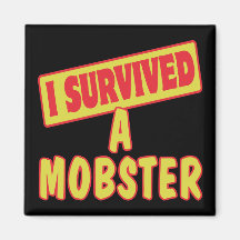 I SURVIVED A MOBSTER REFRIGERATOR MAGNET
