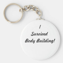 I survived body building! key chain