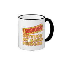 I SURVIVED GETTING EARS PIERCED COFFEE MUGS