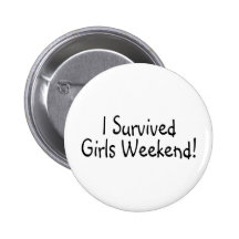 I Survived Girls Weekend Pinback Button