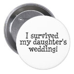 I Survived My Daughter's Wedding - Customised Pinback Button