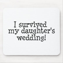 I Survived My Daughter's Wedding Mouse Pads