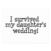 I Survived My Daughter's Wedding Post Card