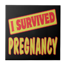 I SURVIVED PREGNANCY CERAMIC TILE